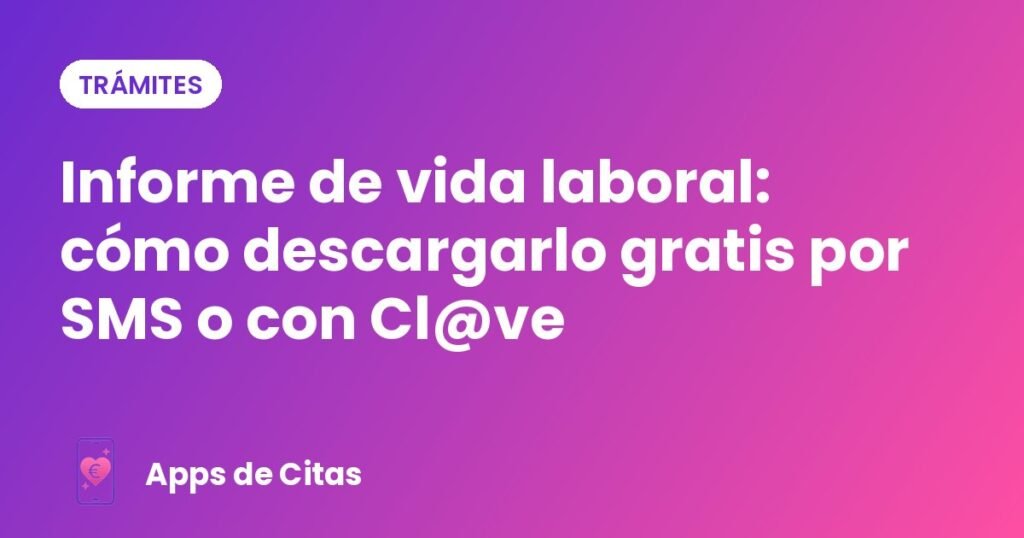 Informe de vida laboral: cómo descargarlo gratis por SMS o con Cl@ve